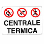 CARTELLO CENTRALE TERMICA         30x 20 ALLUMINIO CIV.A01.082 SEGNALETICA                  F MACHIERALDO