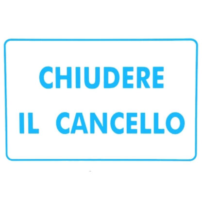 CARTELLO CHIUDERE IL CANCELLO     30x 20 ALLUMINIO CIV.A01.079 SEGNALETICA                  F MACHIERALDO