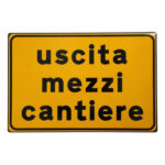 CARTELLO STRADALE USCITA MEZZI CANTIERE         3G 003406011 SEGNALETICA                  F 3G