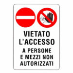 CARTELLO VIETATO L'ACCESSO        48x 68 PLASTICA 16302800POB0600X0400 SEGNALETICA                  F