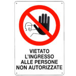 CARTELLO VIETATO L'INGRESSO N.A.  20x 30 PLASTICA 07701800PLB0300X0200 SEGNALETICA                  F