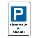 CARTELLO PARCHEGGIO CLIENTI       20x 30 PLASTICA 07701210PLB0300X0200 SEGNALETICA                  F